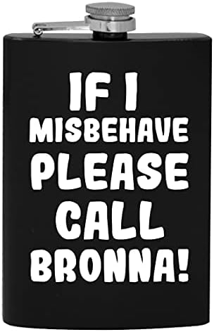 Ha úgy Viselkedj, Kérjük, Hívja Bronna - 8oz Hip alkoholfogyasztás Lombikba