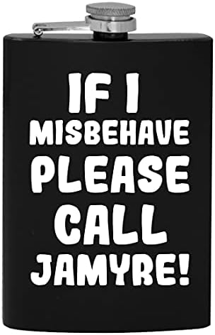 Ha úgy Viselkedj, Kérjük, Hívja Jamyre - 8oz Hip alkoholfogyasztás Lombikba