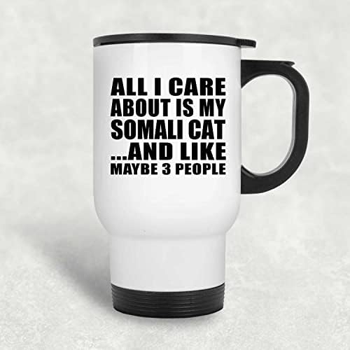 Designsify Csak Az Érdekel, hogy A Szomáli Macska, Fehér Bögre 14oz Rozsdamentes Acél Szigetelt Dobon, Ajándékok Születésnapi